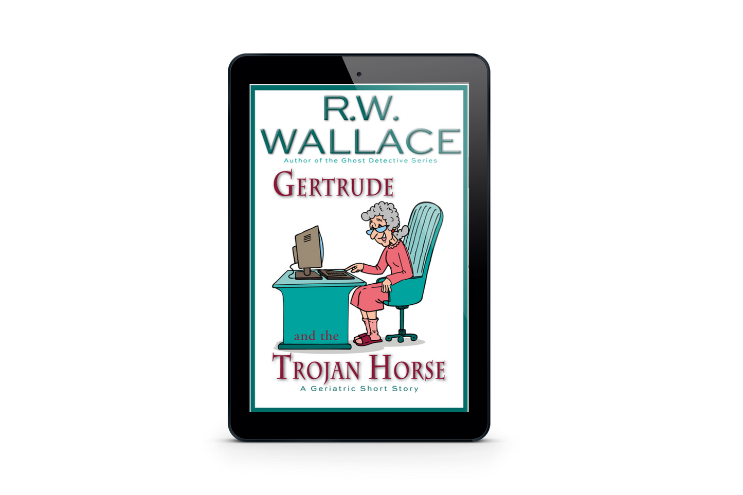 Gertrude And the Trojan Horse - Ebook